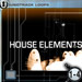 House Elements - House Acid Loops, Minimal House Acid Loops, Electro Acid Loops, Trance Acid Loops